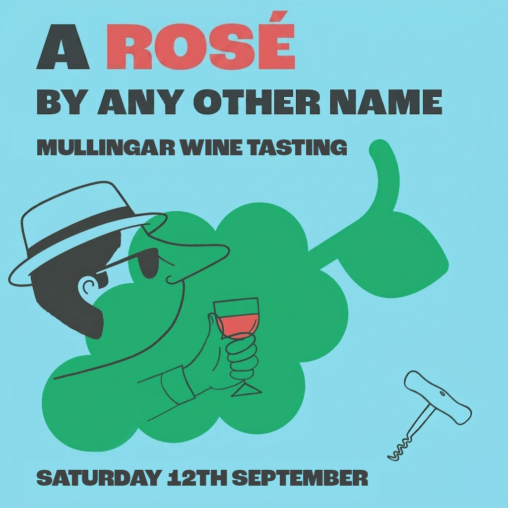 A Rosé By Any Other Name, Mullingar, Saturday 12th September, @4:00pm