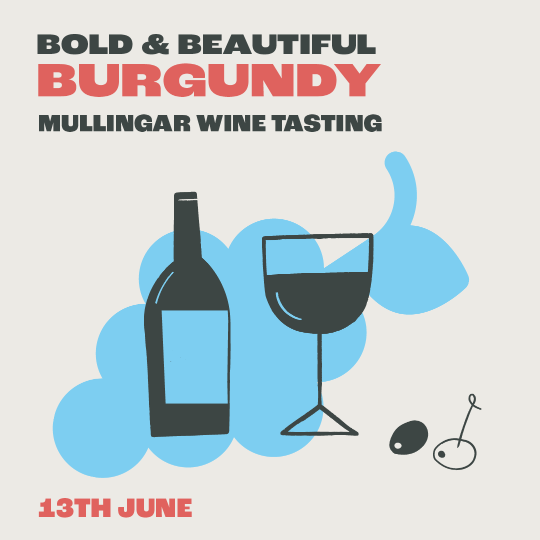Bold and Beautiful Burgundy, Mullingar, Saturday 13th June, @4:00pm