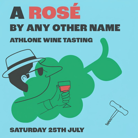 A Rosé By Any Other Name Athlone, Saturday 25th July, @4pm