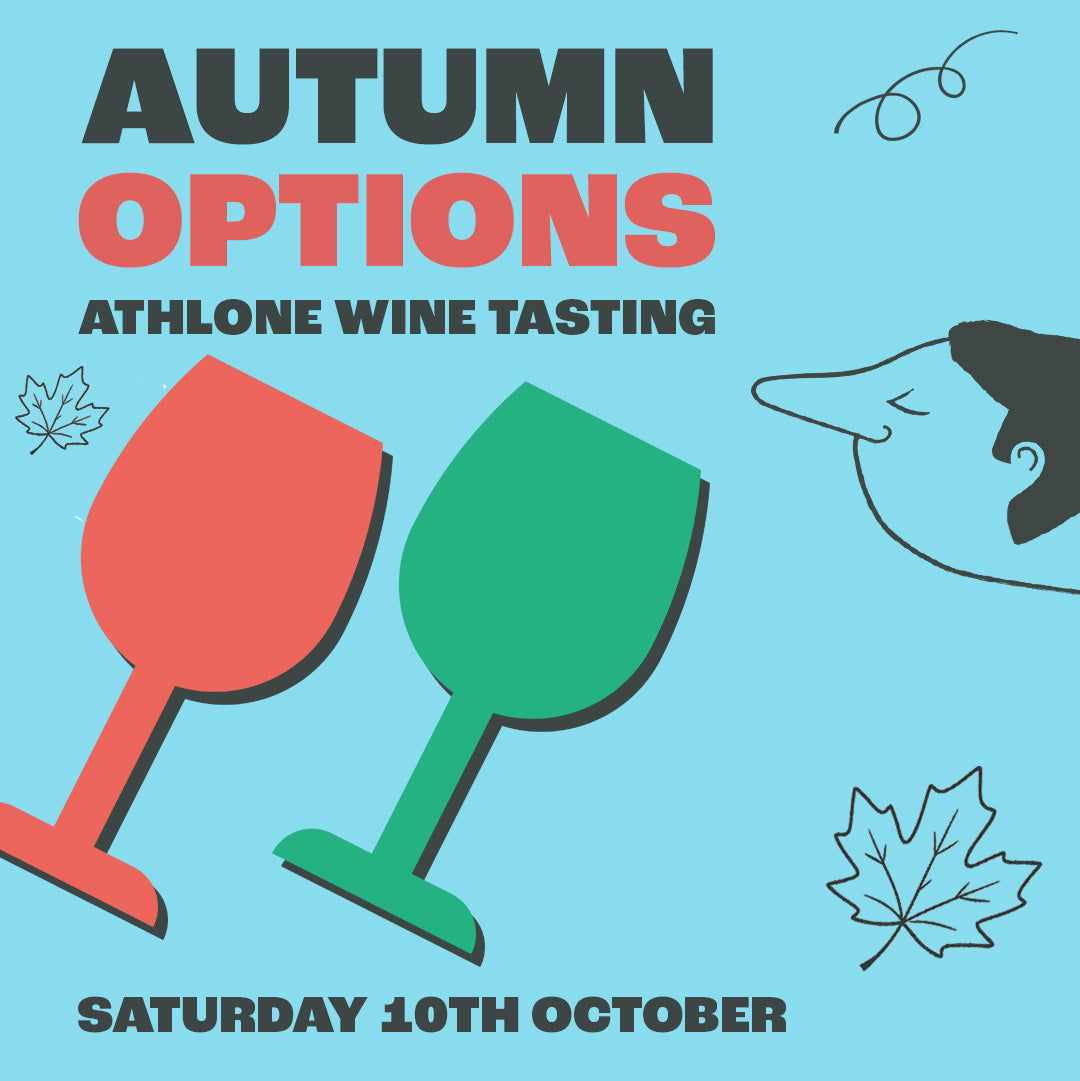 Autumn Options Athlone Tasting, Saturday 10th October, @4pm