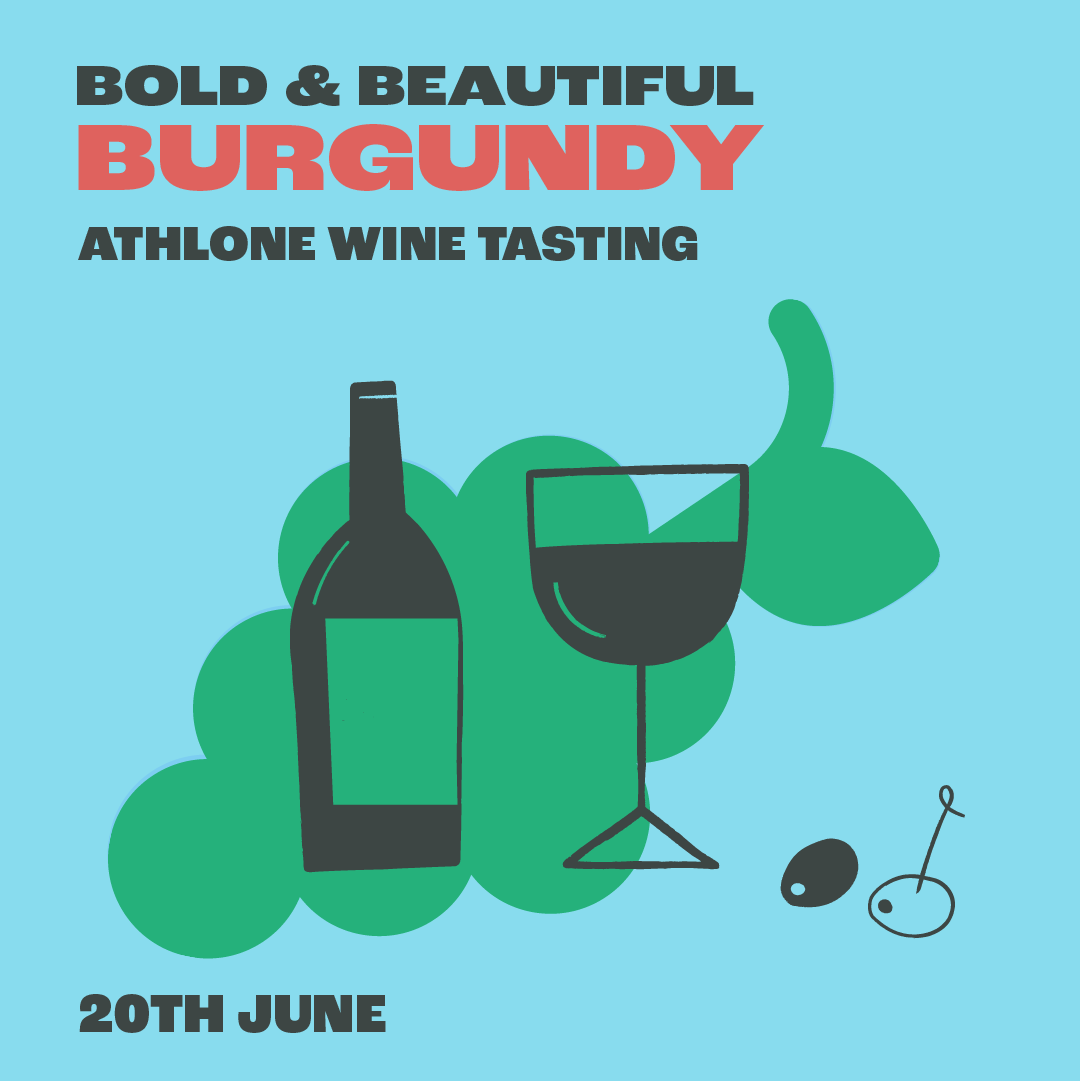 Bold and Beautiful Burgundy, Athlone, Saturday 20th June, @4pm