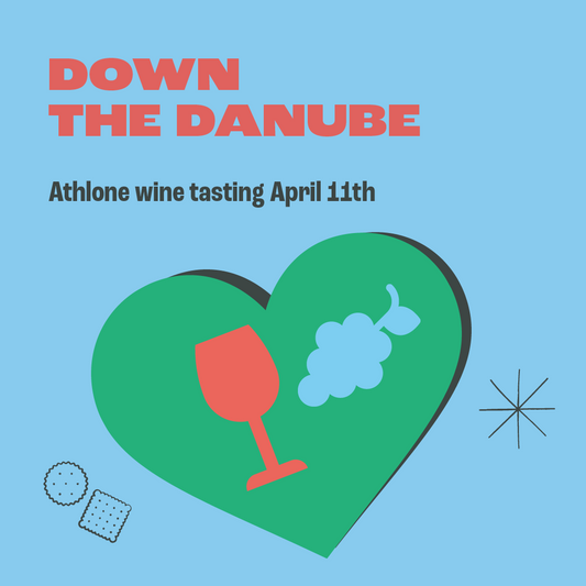 Down the Danube, Athlone Tasting. Thursday 11th April, 7pm.