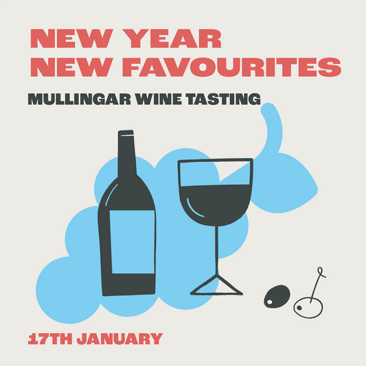 New Year - New Favourite Wines, Mullingar, Saturday 17th January, @4pm