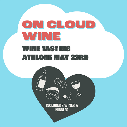 On Cloud Wine, Athlone, Saturday 23rd May, @4pm